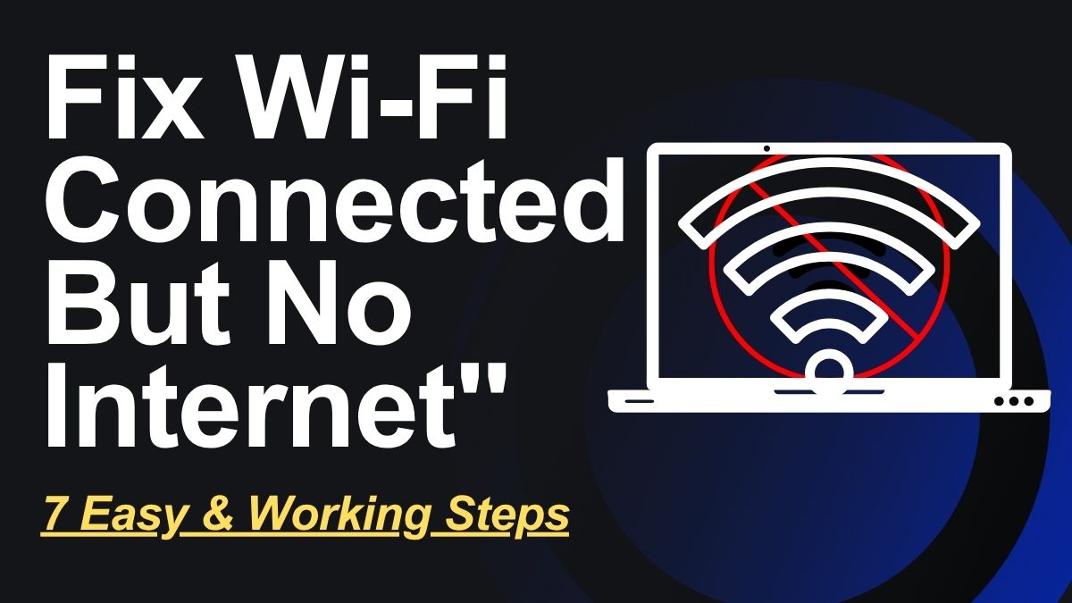 How to Fix Wi-Fi Connected But No Internet Error
